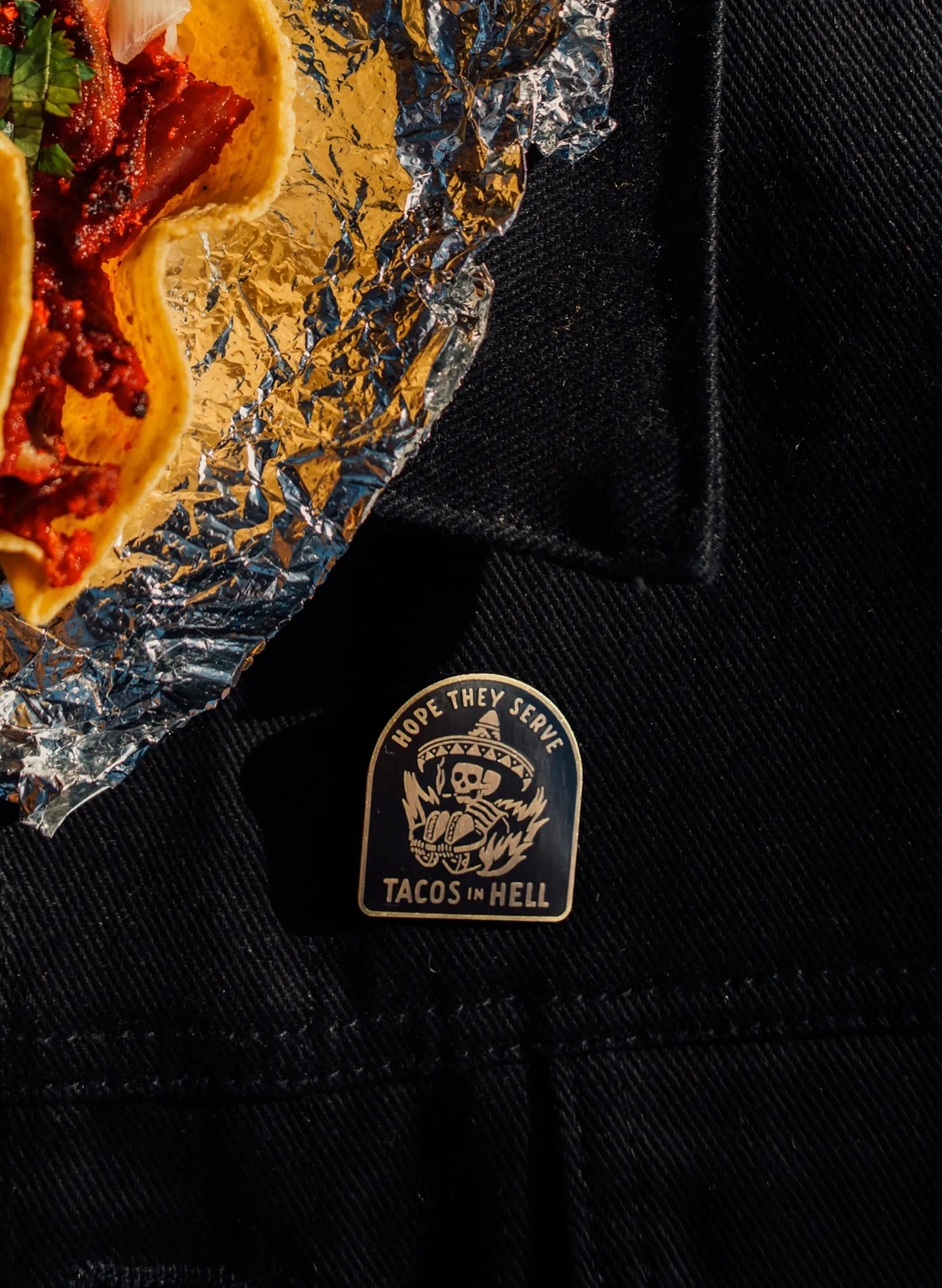 Hope They Serve Tacos in Hell Pin